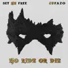 No Ride or Die (feat. JuFazo) - Single album lyrics, reviews, download