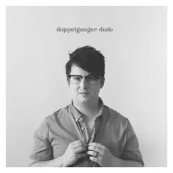 Doppelganger Dude - Single by Will & The Prodigal Sun album reviews, ratings, credits