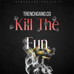 Kill the Fun (feat. TGC Kanee & OG Draco) Song Lyrics