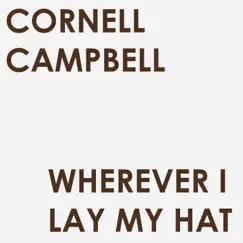 Wherever I Lay My Hat - Single by Cornell Campbell album reviews, ratings, credits