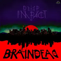 Braindead - Single by Deep Impact album reviews, ratings, credits