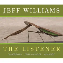 The Listener (feat. Duane Eubanks, John Hebert & John O'Gallagher) [Live] by Jeff Williams album reviews, ratings, credits
