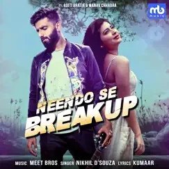 Neendo Se Breakup - Single by Meet Bros & Nikhil D'souza album reviews, ratings, credits