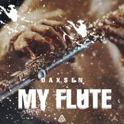 My Flute - Single by Daxsen, Anny & Spence Mcmanus album reviews, ratings, credits
