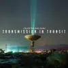 Transmission in Transit album lyrics, reviews, download