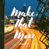 Make That Move - Single album lyrics, reviews, download