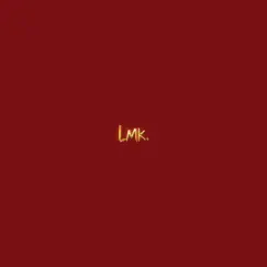 Lmk. - Single by Tehj album reviews, ratings, credits