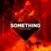 Something - Single album lyrics, reviews, download