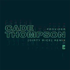 Provider (Dirty Rice Remix) - Single by Cade Thompson album reviews, ratings, credits