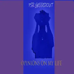 Opinions on My Life (feat. C-Money, Gwopkid Zay, Makyla, Oscyy 2x, Paris Shadows, Q'Nasty, Reese Da Yungin, TAy Kash & Xxclusivee) by PSR Gxssedout album reviews, ratings, credits