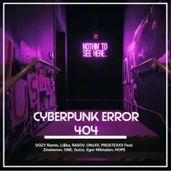 Cyberpunk Error 404 (feat. Zinekenov, ONE, Qut1s, Egor Mikhailov & Hope) - Single by Various Artists album reviews, ratings, credits