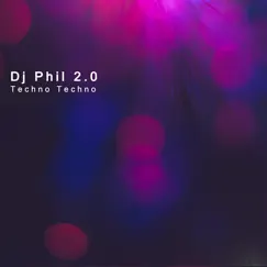 Techno Techno - Single by Dj Phil 2.0 album reviews, ratings, credits