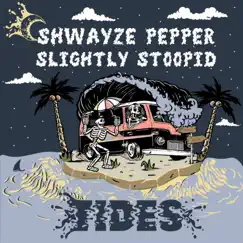 Tides - Single by Shwayze, Pepper & Slightly Stoopid album reviews, ratings, credits