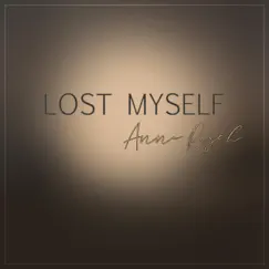 Lost Myself - Single by Anne Riyah album reviews, ratings, credits