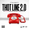 Thot Line 2.0 (feat. Mistah F.A.B., LoveRance & GreedyBoy Fred) - Single album lyrics, reviews, download