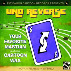 Uno Reverse - Single by Your Favorite Martian & Cartoon Wax album reviews, ratings, credits