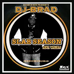 Slab Season (feat. Willie J) Song Lyrics