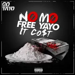 No Mo Free Yayo It Cost by Go Yayo album reviews, ratings, credits
