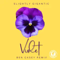 Violet (Ben Casey Remix) - Single by Slightly Gigantic album reviews, ratings, credits