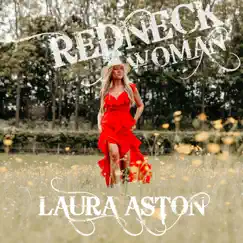 Redneck Woman - Single by Laura Aston album reviews, ratings, credits