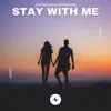 Stay With Me - Single album lyrics, reviews, download