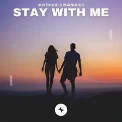 Stay With Me - Single by JustNgoc, Phanhung & StarlingEDM album reviews, ratings, credits