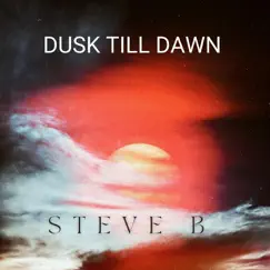 Dusk Till Dawn - Single by Steve B album reviews, ratings, credits