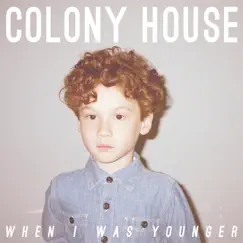 When I Was Younger by Colony House album reviews, ratings, credits