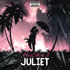 Juliet - Single by HOTSHOT J album reviews, ratings, credits