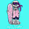 Holiday - Single album lyrics, reviews, download