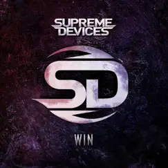 Win (feat. Tyke T & David Klemencz) - Single by Supreme Devices album reviews, ratings, credits