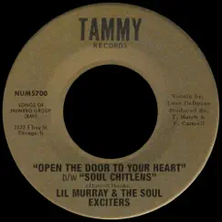 Open the Door To Your Heart b/w Soul Chitlens - Single by Lil Murray & The Soul Exciters album reviews, ratings, credits