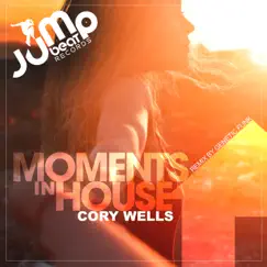 Moments in House - Single by Cory Wells album reviews, ratings, credits