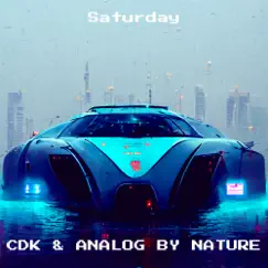 Saturday - Single by Cdk & Analog By Nature album reviews, ratings, credits