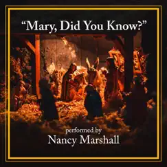 Mary Did You Know - Single by Nancy Marshall album reviews, ratings, credits