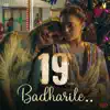 Badharile (From "19 1a") - Single album lyrics, reviews, download