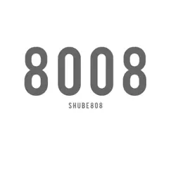 8008 (feat. De’keaY) - Single by Shube 808 album reviews, ratings, credits