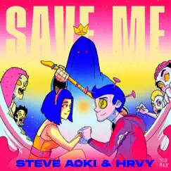 Save Me - Single by Steve Aoki & HRVY album reviews, ratings, credits