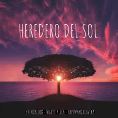 Heredero del Sol - Single by Shinobelok, Wiatt Killa & Papewancalavera album reviews, ratings, credits