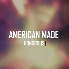 American Made - Single by Honorous album reviews, ratings, credits