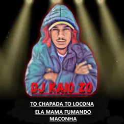 To Chapada To Locona Ela Mama Fumando Maconha Song Lyrics