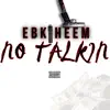 No Talkin - Single album lyrics, reviews, download