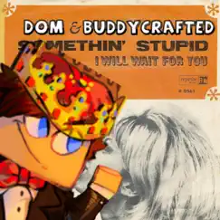 Somethin' Stupid - Single by Dominic Pastino album reviews, ratings, credits