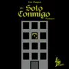 Solo Conmigo - Single album lyrics, reviews, download