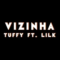 Vizinha (feat. lil k) - Single by Tuffy album reviews, ratings, credits