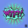 WTF?! - Single album lyrics, reviews, download