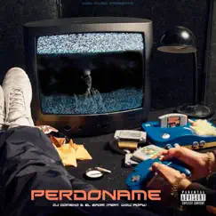 Perdoname (feat. wow popy) - Single by Dj GoMeko & El Efori album reviews, ratings, credits