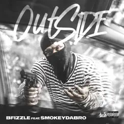 Outside (feat. SmokeyDaBro) - Single by Bfizzle album reviews, ratings, credits