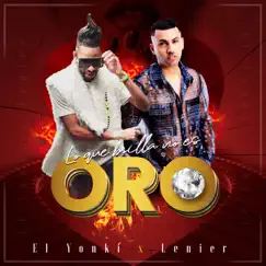 Lo que brilla no es oro - Single by El Yonki & Lenier album reviews, ratings, credits