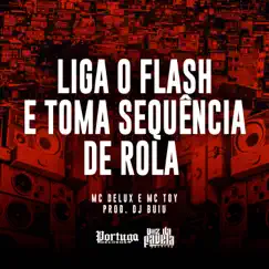 Liga o Flash e Toma Sequência de Rola Song Lyrics